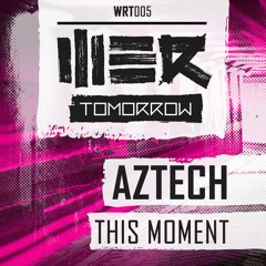 Aztech - This Moment (WERT005)