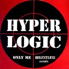 Hyperlogic - Only Me ( Relentless remix )free download