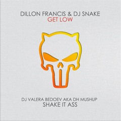 Dillon Francis & DJ Snake - Get Low (Valera Bedoev Shake It Ass MushUP)