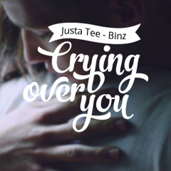 Crying Over You (Acoustic Demo) - Binz ft. Justatee