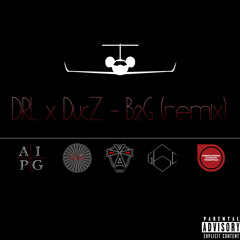 DRL x DucZ - B2G (remix)