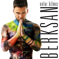Berksan - Onlar Bilmez 2015