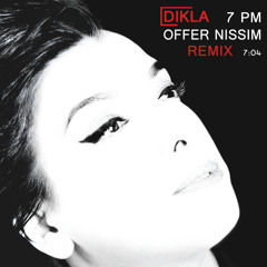 Dikla - 7 PM (Offer Nissim Remix)