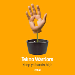 Tekno Warriors - Keep ya hands high (OUT NOW)
