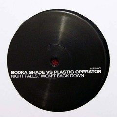 Booka Shade Vs. Plastic Operator - Night Falls Won't Back Down