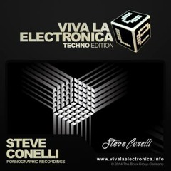 Viva La Electronica Techno Edition Present: Steve Conelli
