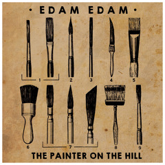 EDAM EDAM - The Painter On The Hill