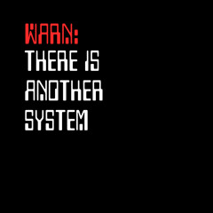 There Is Another System