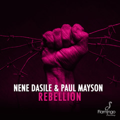 Nene Dasile & Paul Mayson - Rebellion (Preview) [Available April 20]