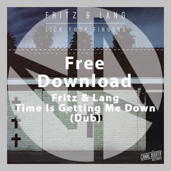 Free Download: Fritz & Lang: Time is Getting Me Down (dub)