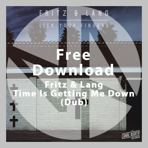 Free Download: Fritz & Lang: Time is Getting Me Down (dub)