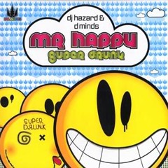 DJ Hazard  D - Minds - Mr. Happy