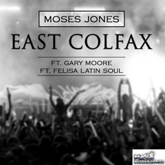 East Colfax- Little Moses Jones Ft Gary Moore
