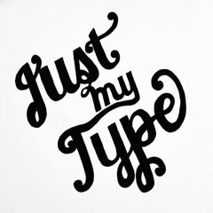 **FREE DOWNLOAD** "My Type" **FREE DOWNLOAD**