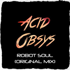 Acid - Robot Soul (Original Mix) // PREVIEW