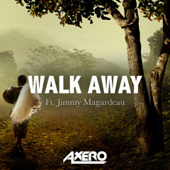Axero feat. Jimmy Magardeau - Walk Away