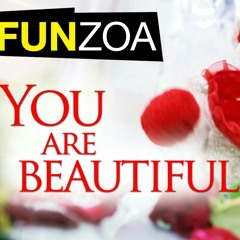 Tu hai beautiful, Funzoa. Dedicated to all girls & women.