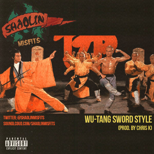 Stream Wu-Tang Sword Style (Prod. By Chris K.) by Shaolin Misfits
