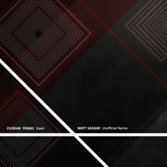 Florian Frings - Slash (Matt Sassari Unofficial Remix) FREE DOWNLOAD