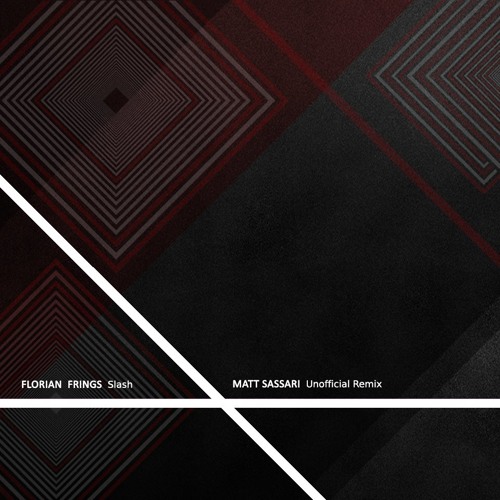 Florian Frings - Slash (Matt Sassari Unofficial Remix) FREE DOWNLOAD