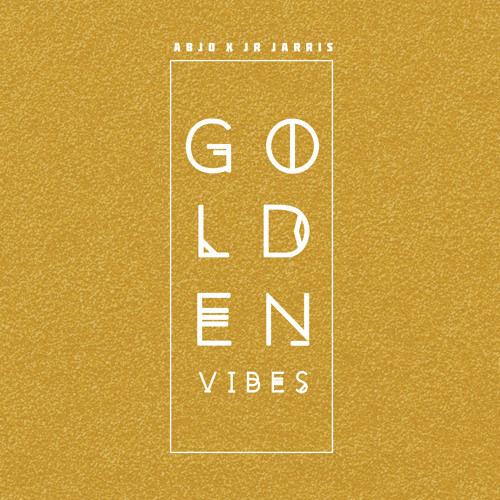 Golden Vibes (AbJo X JR Jarris)