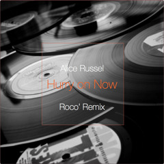 Alice Russel - Hurry On Now (Romain Granger Remix)
