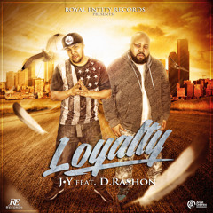 J•Y - Loyalty ft. d.rashon