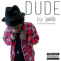 DUDE By Jalib Johnson