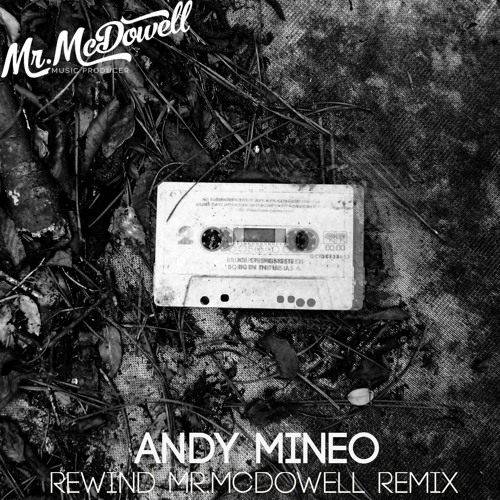 Andy Mineo - Rewind (Mr.McDowell Remix)
