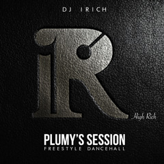 Plumy's Session Freestyle Dancehall - DJ iRich