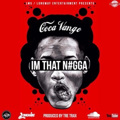 Coca Vango - I'm That Nigga (Prod. by TreTrax)