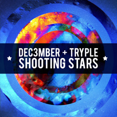 Dec3mber & Tryple - Shooting Stars [EDM.com Exclusive]