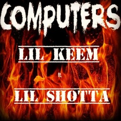 LiL KEEM X LiL SHOTTA - Computers Freestyle