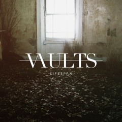 Lifespan ft. Cole Parrish [VAULTS RMX]