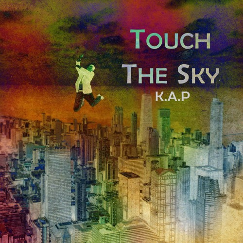 K.A.P | Touch the Sky | افرح
