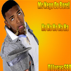 Mc Nego Do Borel Ho Ho Ho Ha Ha (DJ Lucas SBO)