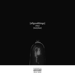 All Good Things - Tiny x Kuttybear (Prod. Relta)