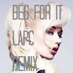 Beg For It  LAPC REMIX