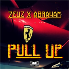 Zeuz - Pull up Ft. Abraham (prod. by richyonthebeat)