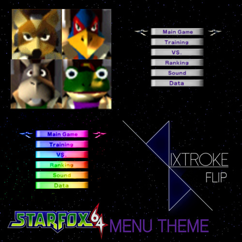 Stream Star Fox 64 Menu Theme (Sixtroke Flip) by Sixtroke