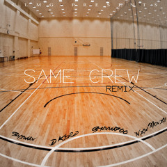 D Kidd - Same Crew Remix Ft. Shiwan x Stunna700 x $New Money$