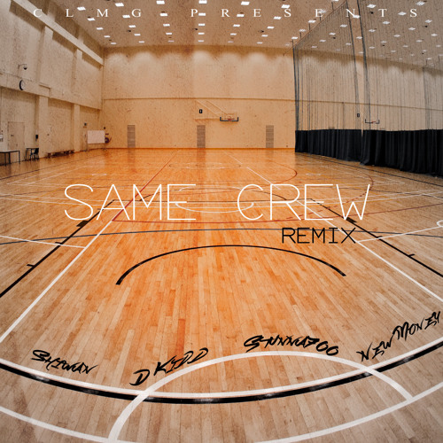 D Kidd - Same Crew Remix Ft. Shiwan x Stunna700 x $New Money$