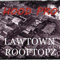 Hood Pro ft. DJ Motion "Lawtown Rooftopz"  Produced by Kashmir Beats