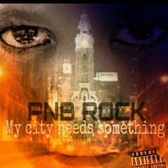 Pnb Rock my city needs something