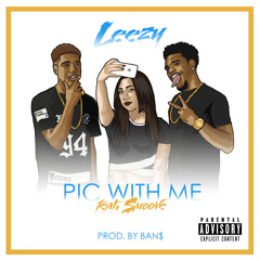 Leezy - Pic With Me ft. Smoove [prod. by Ban$]