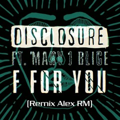 Disclosure - F For You (Remix 2015 Alex RM) *Free Download*