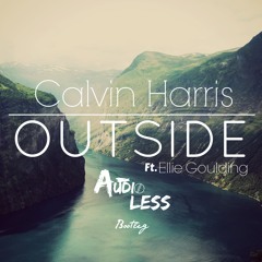 Calvin Harris ft Ellie Goulding - Outside (Audioless Bootleg) FREE DOWNLOAD