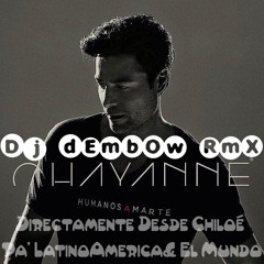 Chayane - Humanos a Marte (Dj dEmbOw RmX)(Quellón-Chiloé 2015)