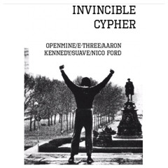 The Invincible Cypher ft. Openmine, Aaron Kennedy, Suave, Nico Ford