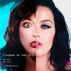 Firework Up That Hill (Kate Bush vs Katy Perry)Mashup